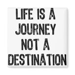 Text- Life is A Journey Not A Destination- Black Fridge Magnet