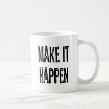 Text- Make It happen-Black Coffee Mug