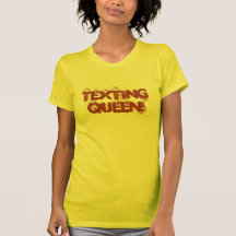 Texting Queen! Shirt