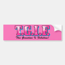 TGIF Fabulous Grandma Bumper Stickers
