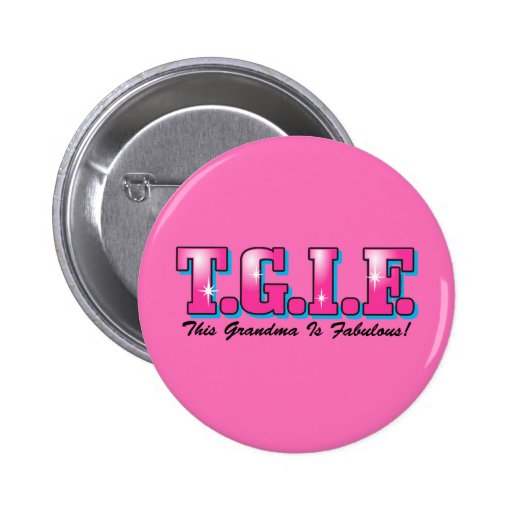 TGIF Fabulous Grandma Buttons