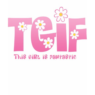 TGIF Fantastic Girl Pink Tee Shirts by tempera70