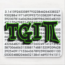 TGIPI - THANK GOD IT'S PI DAY! MARCH 14TH 3.14 MOUSEPADS