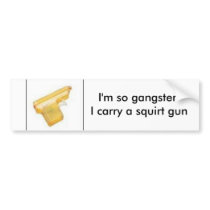 th_Aqua__Shot__Squirt__Gun, I'm so gangster I c... Bumper Sticker