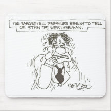 Th barometric pressure begins  tell on  weatherman mouse pad