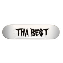 THA BEST SKATE BOARD
