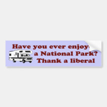 Thank a Liberal for National Parks Bumper Sticker