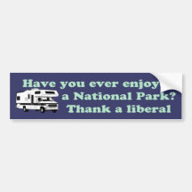 Thank a Liberal for National Parks Bumper Stickers