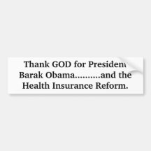 Thank GOD for President Barak Obama..........an... Bumper Sticker