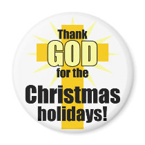 Thank God for the Christmas Holiday magnets