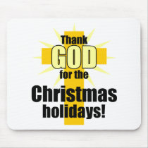 Thank God for the Christmas Holiday mousepads