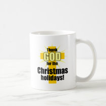Thank God for the Christmas Holiday mugs