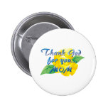 Thank God for you, Mom Buttons