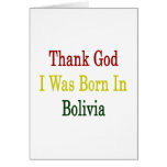 Thank God I Was Born In Bolivia Greeting Card
