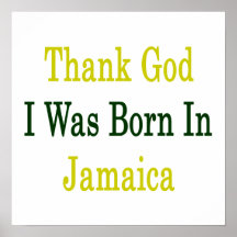 Thank God I Was Born In Jamaica Poster