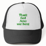Thank God Jesus was Born 1 Hats