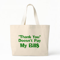 Thank You Doesn't Pay My Bills Canvas Bag