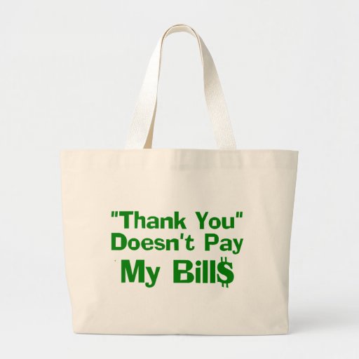 Thank You Doesn't Pay My Bills Canvas Bag