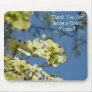 Thank You for being a Great Friend! mousepad