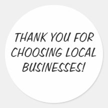 THANK YOU FOR CHOOSING LOCAL BUSINESSES! STICKERS