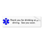 Thank You For Drinking and Driving Bumper Stickers