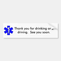 Thank You For Drinking and Driving Bumper Stickers