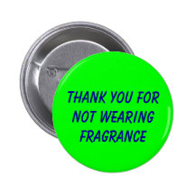 Thank you for not wearing fragrance buttons