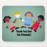 Thank You God For Friends mousepads