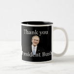 Thank You President Bush Mug