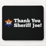 Thank You Sheriff Joe! Mouse Pad
