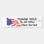 Thank You to all who have served Bumper Stickers