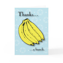 Thanks... a bunch. Thank You Card