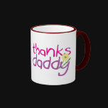 Thanks Daddy mugs