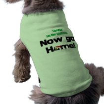 "Thanks for the Fruitcake...Now GO HOME!" Dog Clothes
