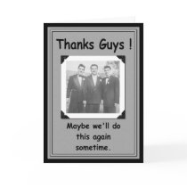 Thanks Guys Wedding Thanks - FUNNY