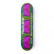 Thanks  MOM Skate Board Deck
