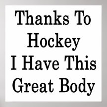 Thanks To Hockey I Have This Great Body Poster