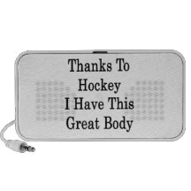 Thanks To Hockey I Have This Great Body Mini Speakers