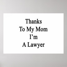 Thanks To My Mom I'm A Lawyer Posters