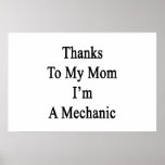 Thanks To My Mom I'm A Mechanic Posters