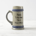 Thanks To My Mom I'm A Police Officer Coffee Mug