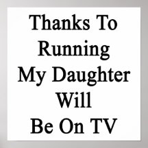 Thanks To Running My Daughter Will Be On TV Poster