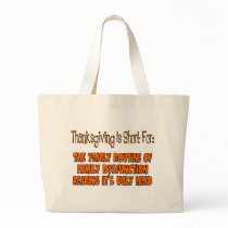 Thanksgiving Is Short For Tote Bag