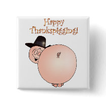 "Thankspigging" Funny Cartoon Pig Thanksgiving Pins