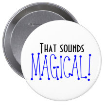 That sounds MAGICAL Pin (HUGE 4 inches)