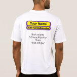 that sounds SO much better than that old guy T Shirts