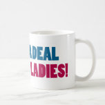 That's a Deal Breaker Ladies! Coffee Mugs