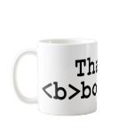 That's <b>bold</b> mug