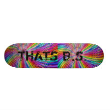 THATS B.S. DECK CUSTOM SKATE BOARD
