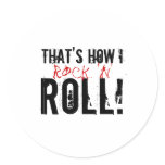 That's how I rock 'n' roll! Sticker
